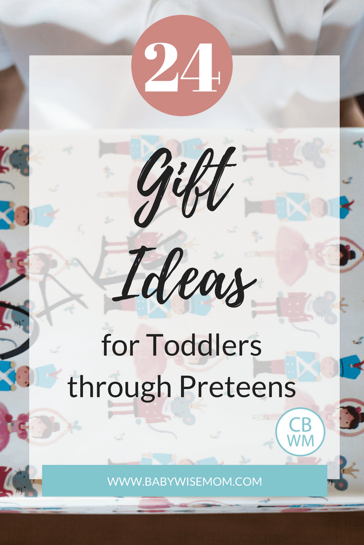 24 Gift Ideas for for Toddlers and Preteens. Gift ideas for your one year old, four year old, six year old, and eight year old.