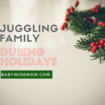 How To Juggle Extended Family During Holidays. Tips to help you balance time with all sides of extended family and still have time for your little family. 