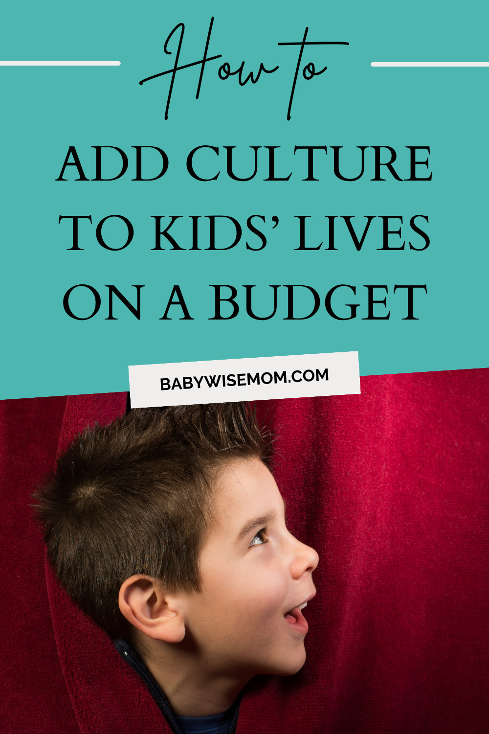 add culture to kids lives on a budget pinnable image