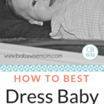 How to best dress baby for sleep so baby won't be too hot or too cold. 