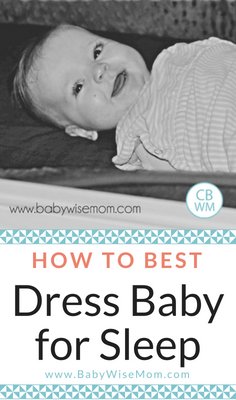 How to best dress baby for sleep so baby won't be too hot or too cold. 