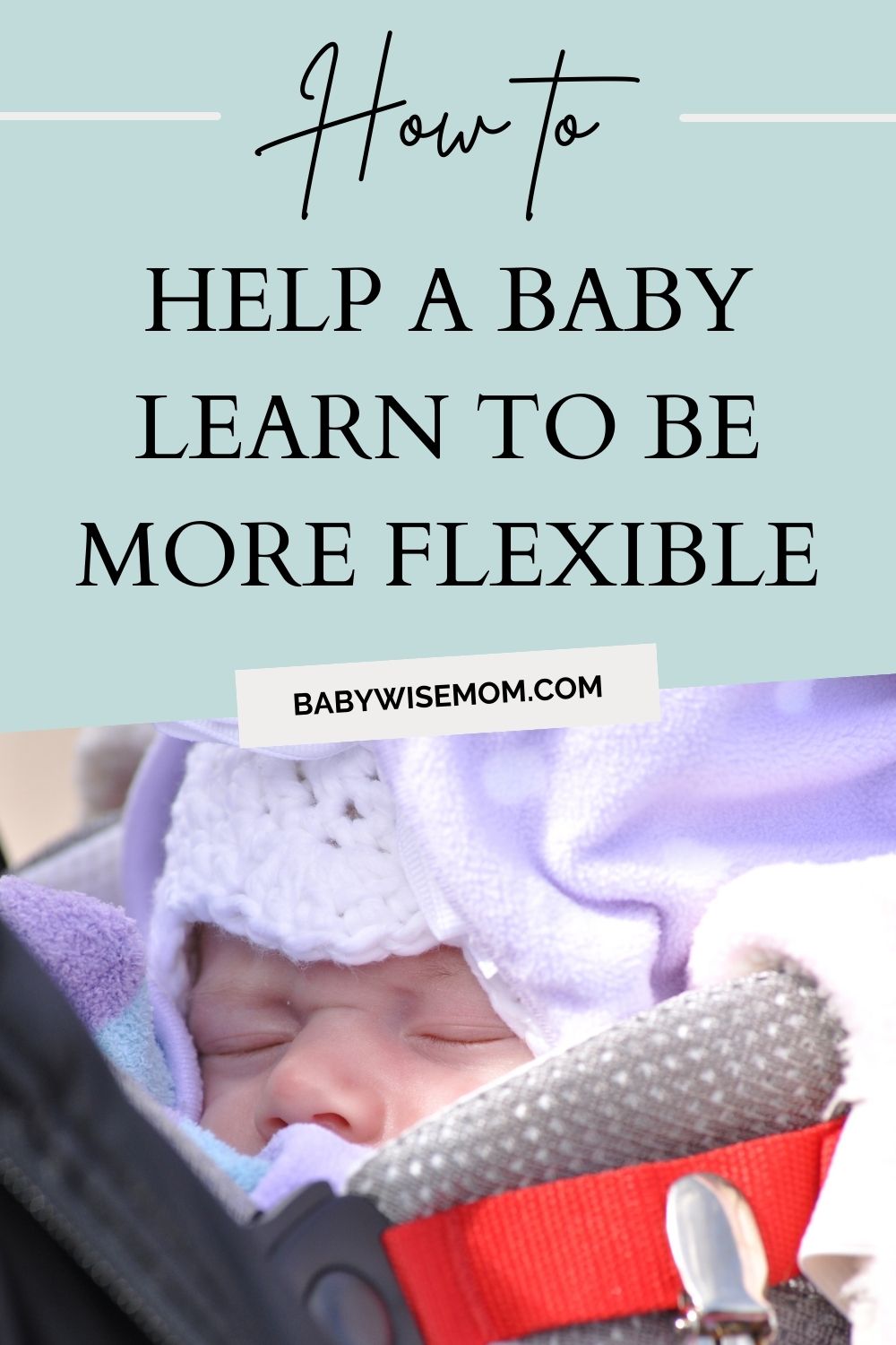 help baby be flexible pinnable image