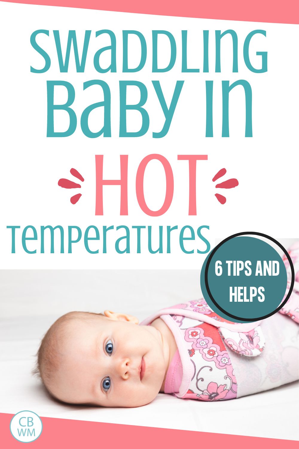Swaddling baby in hot temperatures pinnable image