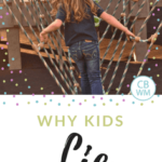 Why Kids Lie and what to do about it. Understanding why children lie and what parents can do to help children learn to be honest.
