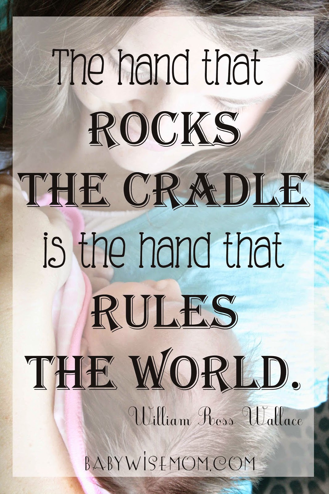 The Hand That Rocks The Cradle Is The Hand That Rules The World The Hand That Rocks The Cradle Is The Hand That Rules The World