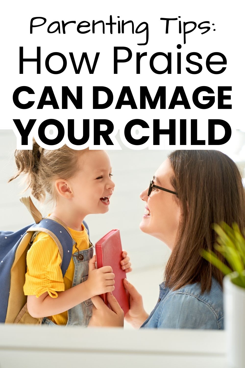 How praise can damage your child pinnable image