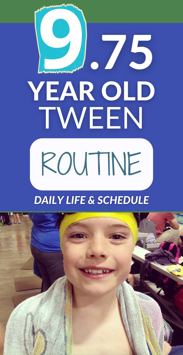 9.75 year old tween routine pinnable image