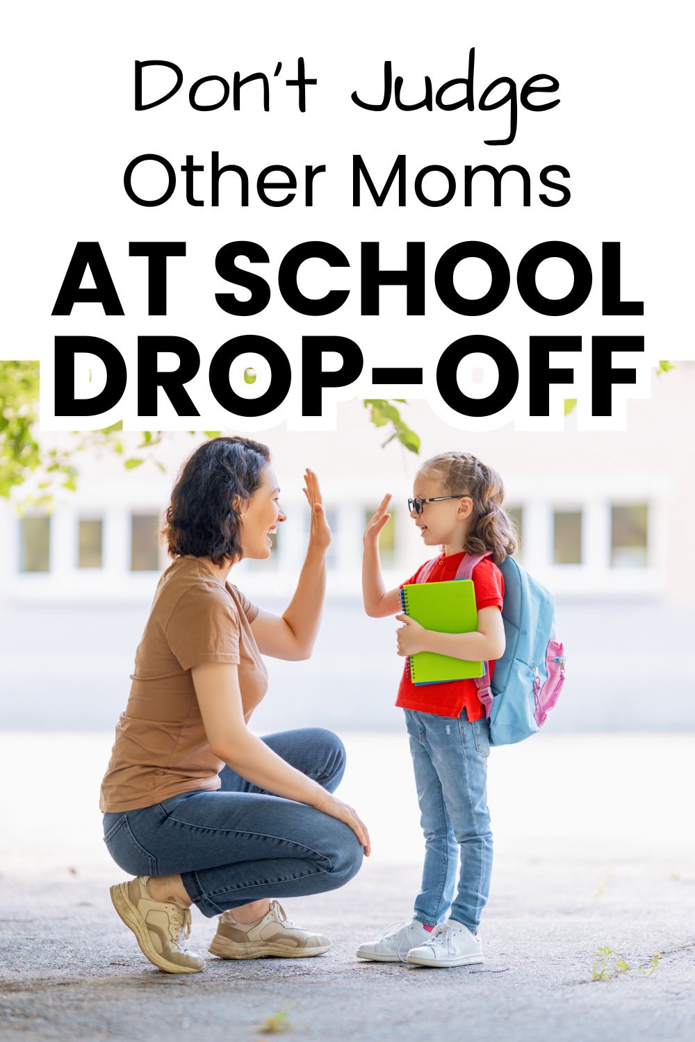 Don't judge other moms at school drop off pinnable image