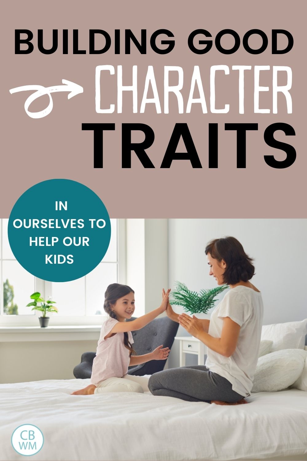 Building good character traits in our kids pinnable image