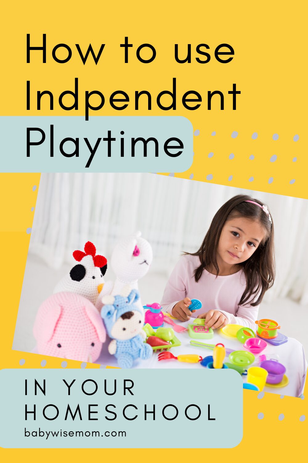 how to use independent play in homeschool pinnable image