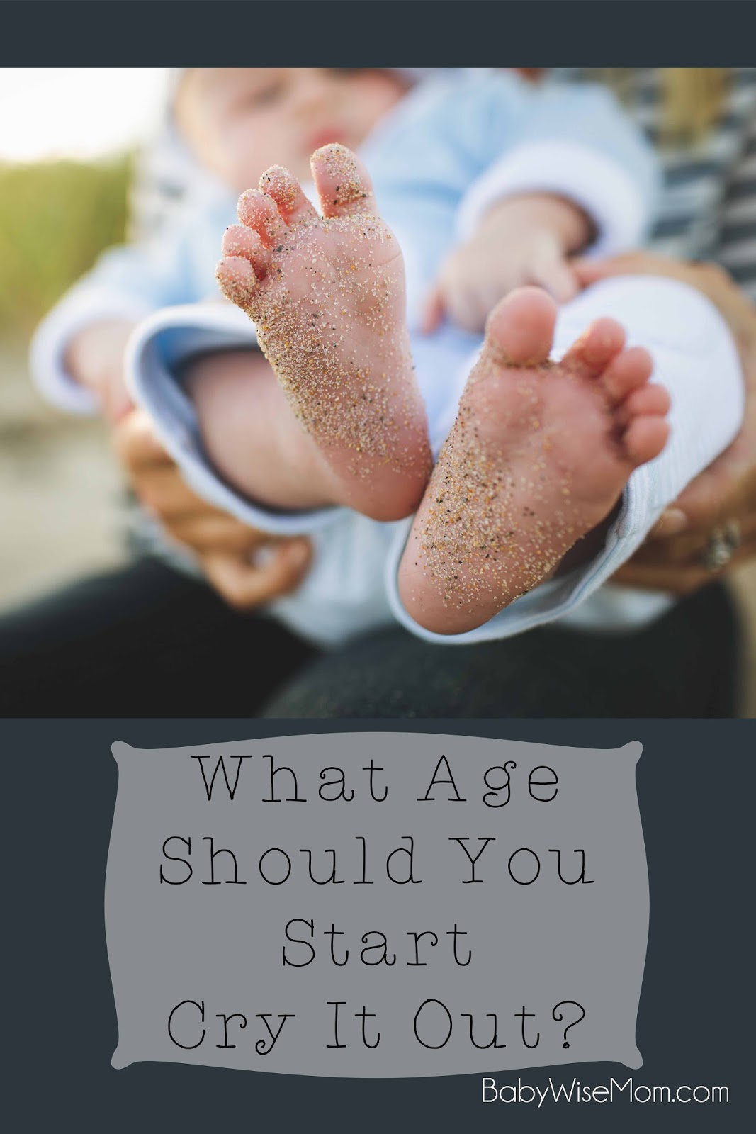 What Age Should You Start Cry It Out?