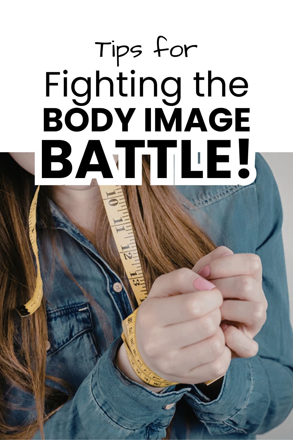 Tips for Fighting the Body Image Battle pinnable image