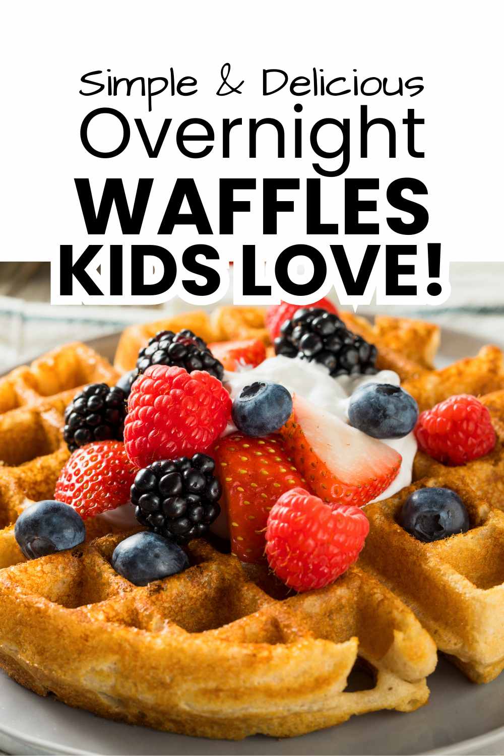 Overnight Waffles Kids LOVE! pinnable image