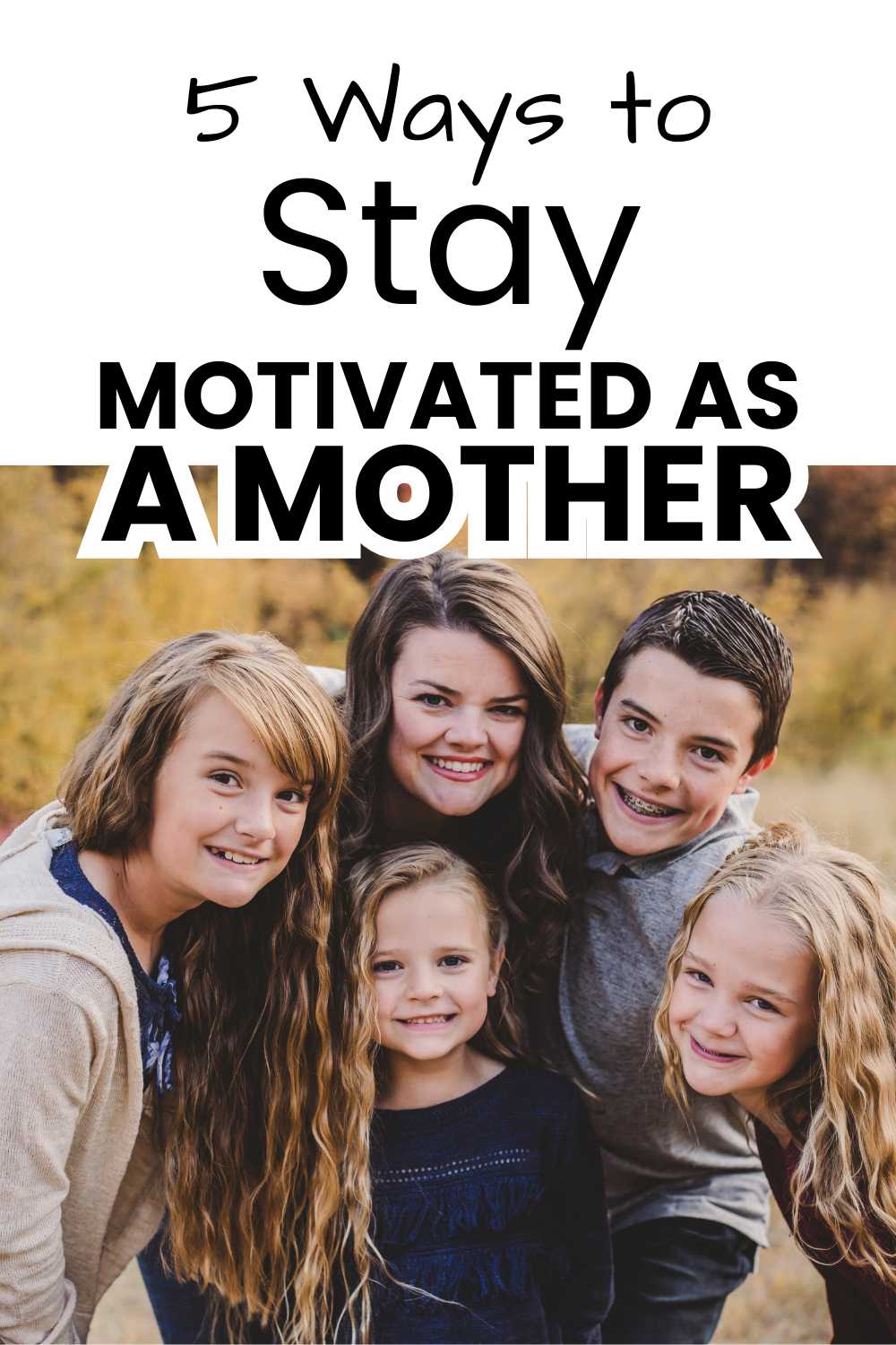 5 ways to stay motivate as a mother pinnable image