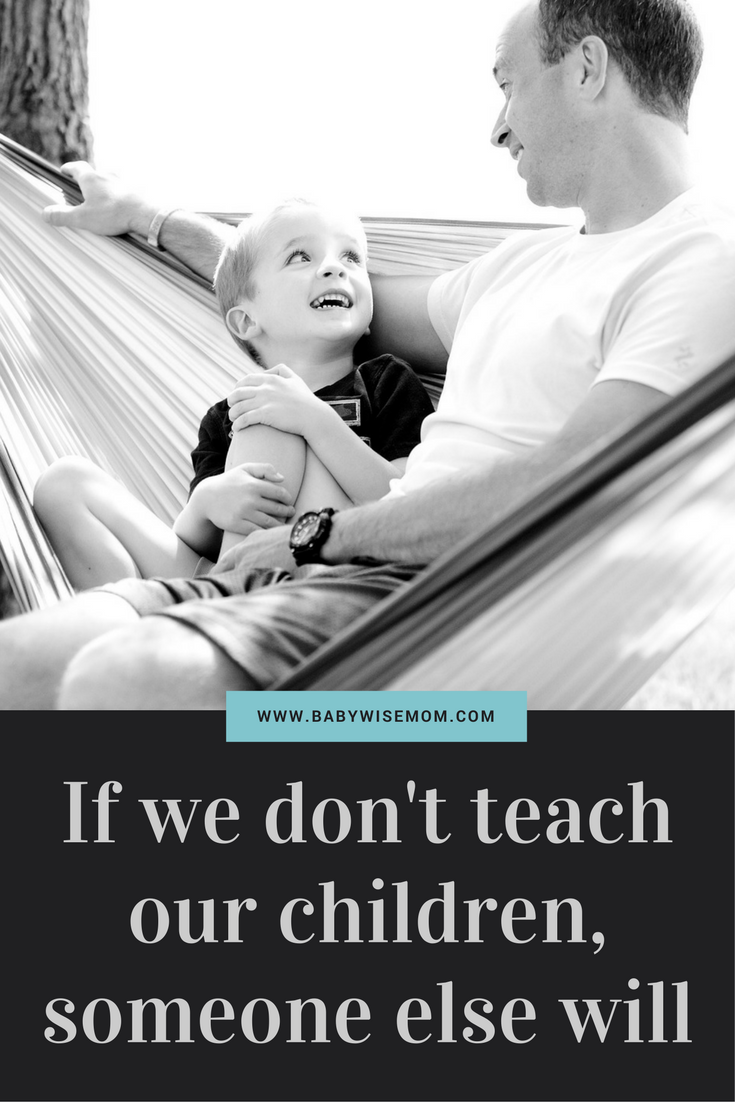 If we don't teach our children, someone else will