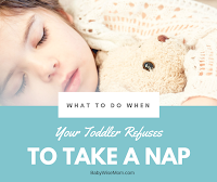  What to do when your toddler refuses to take a nap