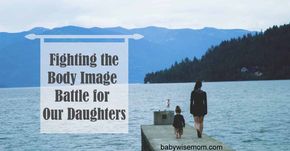  Fighting the body image battle for our daughters