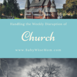  Handling Church--the weekly disruption