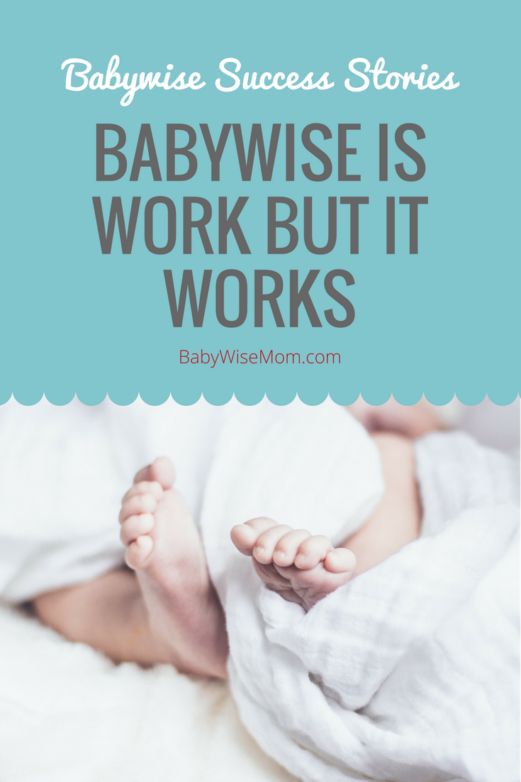 Babywise is Work but It Works