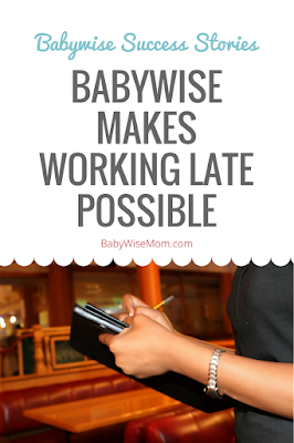 Babywise Makes Working Late Possible