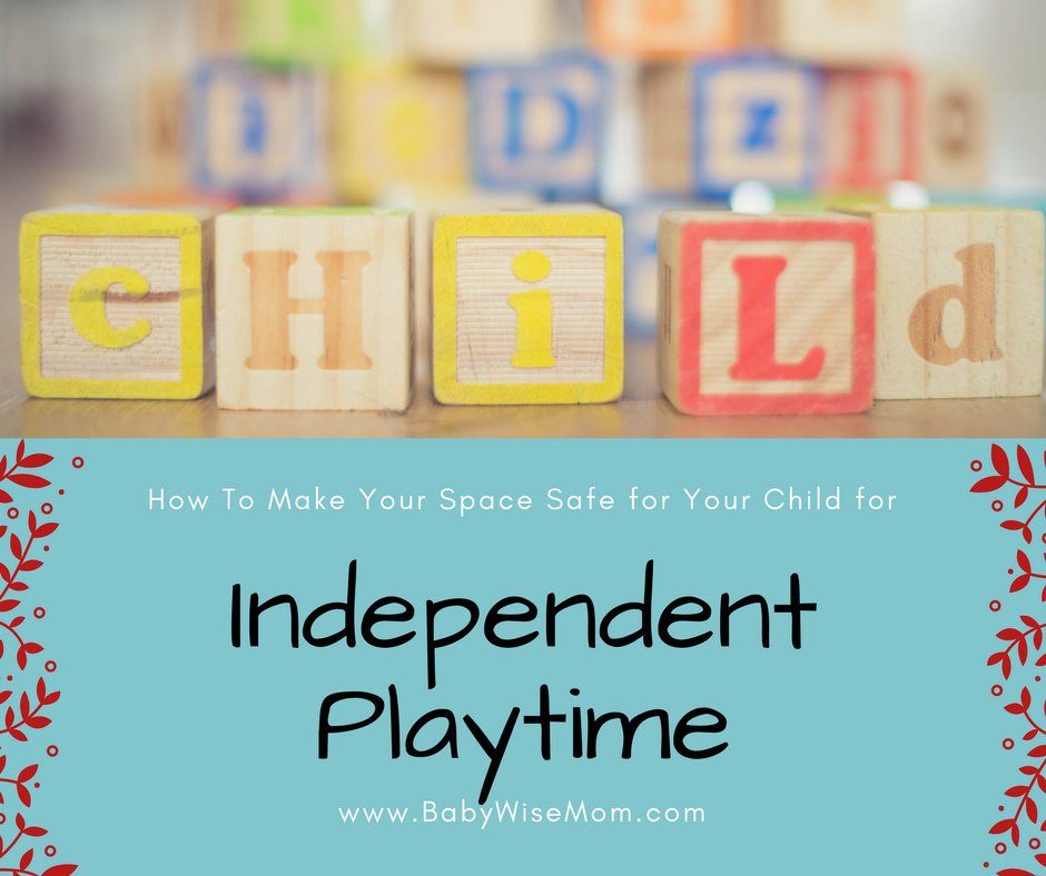 How to child-proof independent playtime