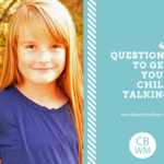45 Questions to Get Your Child Talking