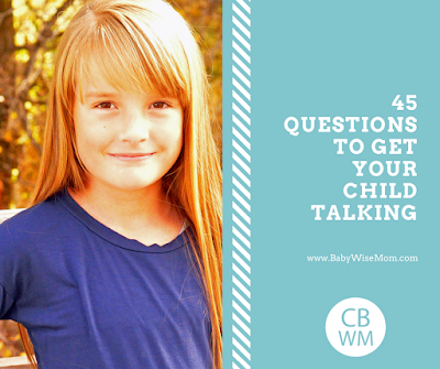 45 Questions to Get Your Child Talking 45 Questions to Get Your Child Talking