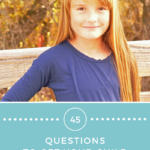 45 Questions to Get Your Child Talking