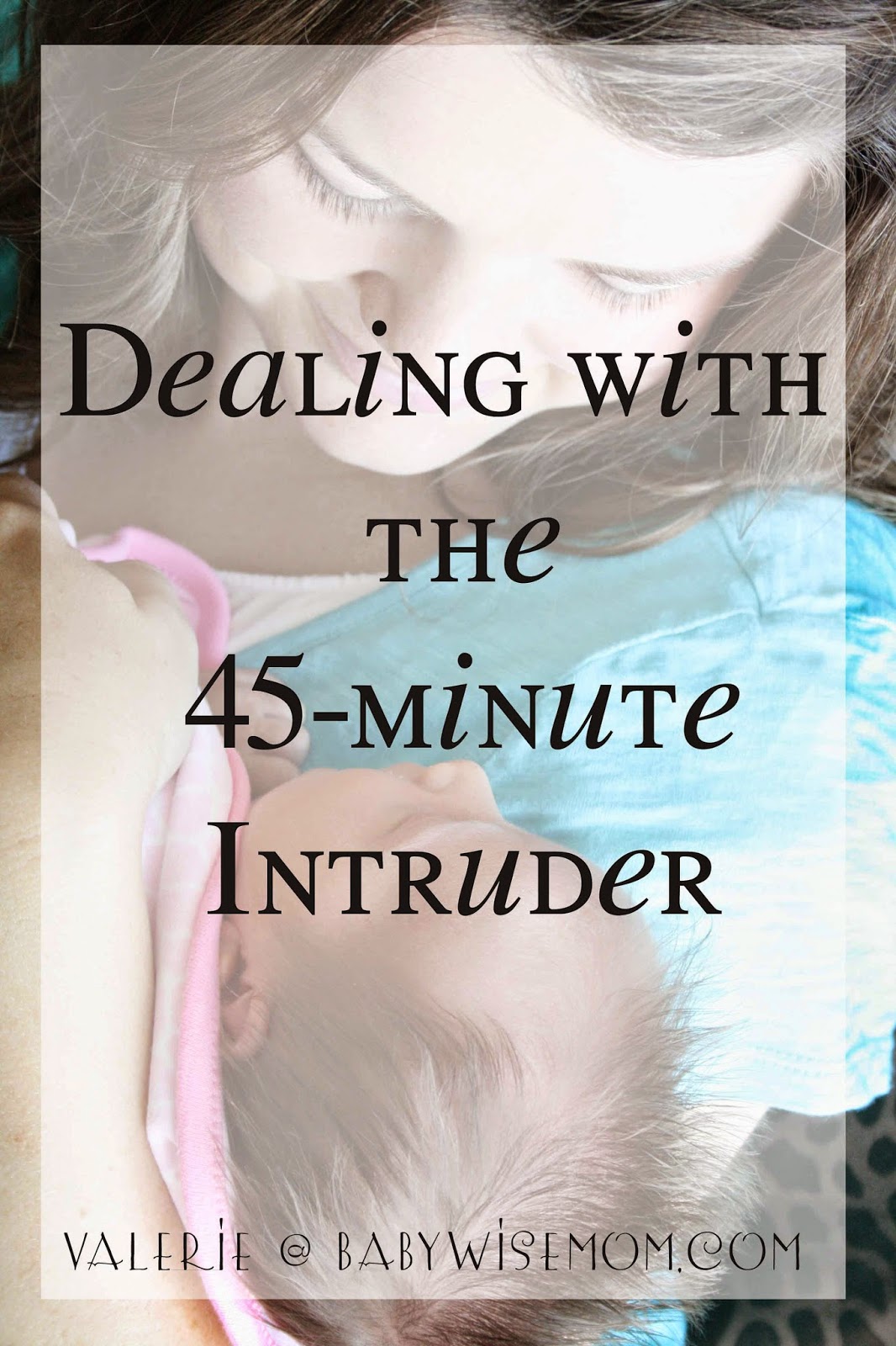 How to Deal with the 45-Minute Intruder | baby sleep | baby naps | short naps | #babysleep