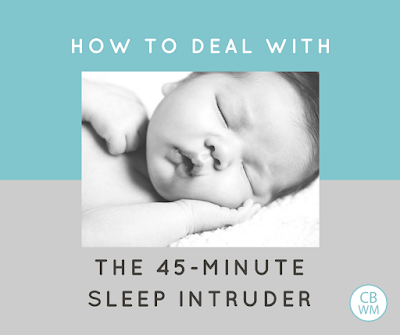 How to Deal with the 45-Minute Intruder | baby sleep | baby naps | short naps | #babysleep