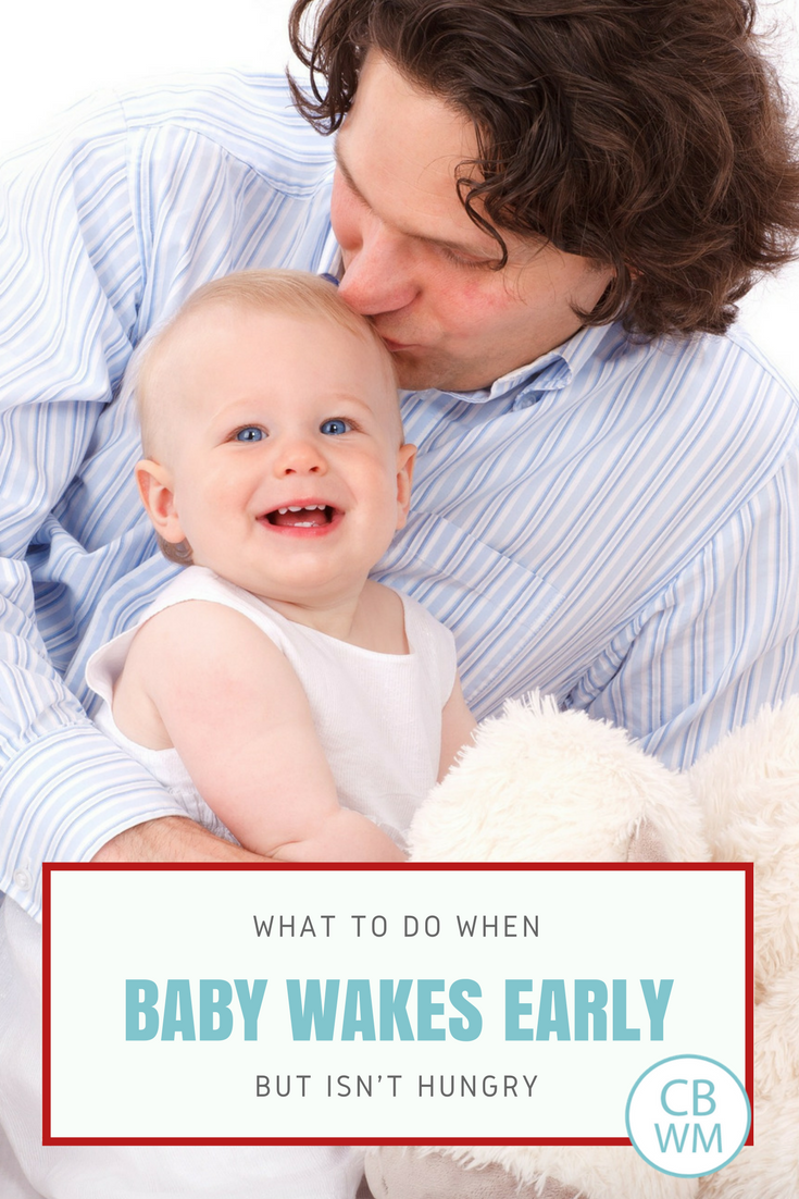 What To Do When Your Baby Wakes Early But Isn't Hungry