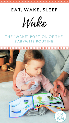 Everything you need to know about the wake portion of the Babywise schedule | baby schedule | baby playtime | babywise | #babywise #babyplaytime