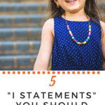 5 "I Statements" To Teach Your Child | Discipline | Affirmation | moral training | #discipline