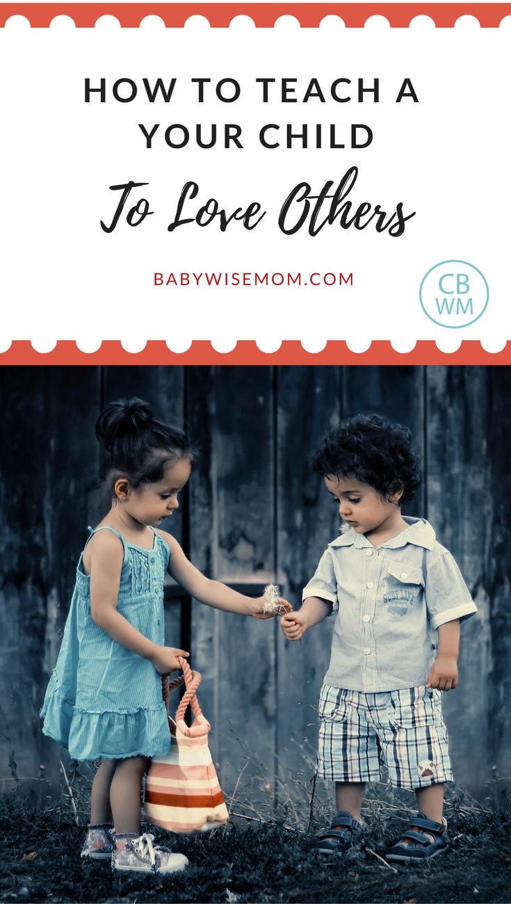 How to Teach Your Child to Love Others | Love | moral training