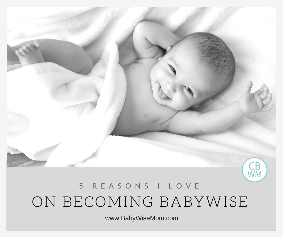 Reasons to Love On Becoming Babywise. The benefits of Babywise and why it can work well to get baby on a consistent schedule and sleeping well for naps and nighttime. 