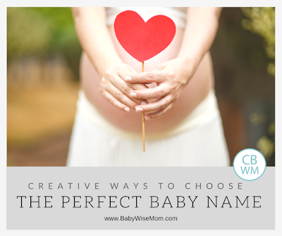Creative Ways to Choose the Perfect Baby Name. Ten different ways to choose the best name for your baby.