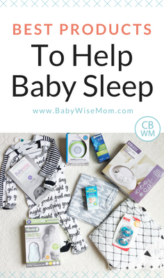 The Best Products to Help Your Baby Sleep. Get great naps and have baby sleep through the night. 