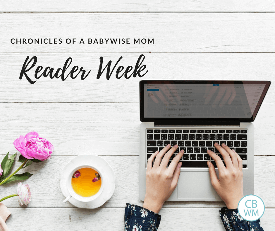 Chronicles of a Babywise Mom Reader Week