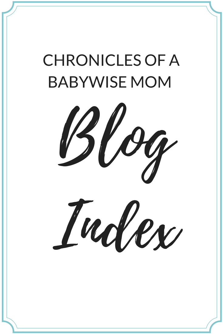 Chronicles of a Babywise Mom Blog Index