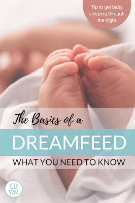 The basics of a dreamfeed. The things you need to know to help the dreamfeed effectively work for your baby to sleep through the night. 