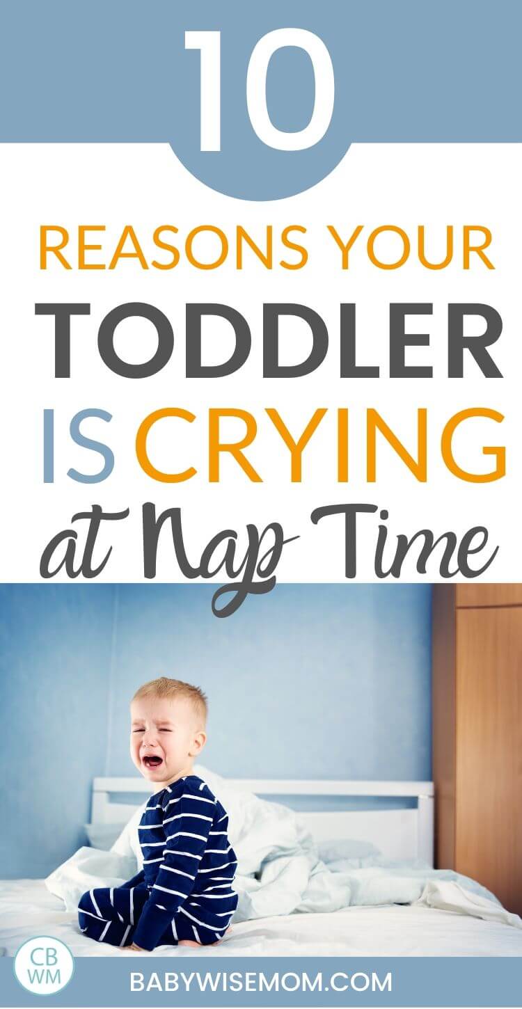 10 reasons your toddler is crying at nap time pinnable image