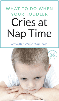 What to Do When Your Toddler Cries at Nap Time. Ten common reasons toddlers cry before nap time and what to do each time. What to Do When Your Toddler Cries at Nap Time. Ten common reasons toddlers cry before nap time and what to do each time.