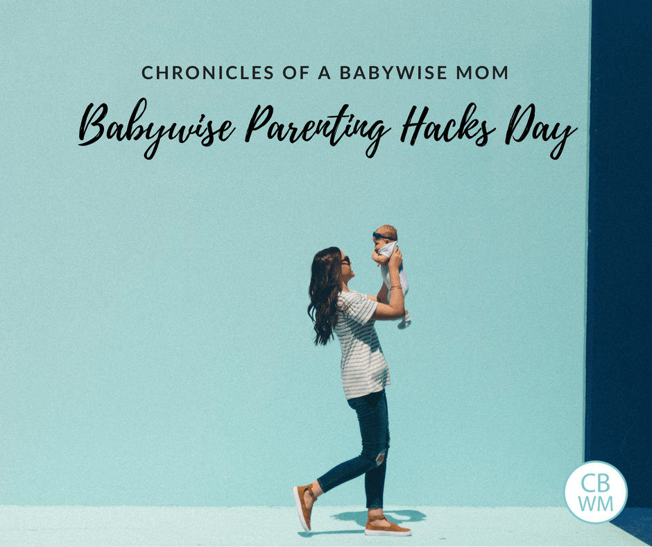 Parenting hacks from real Babywise moms. Tips to make life as a parent easier. 