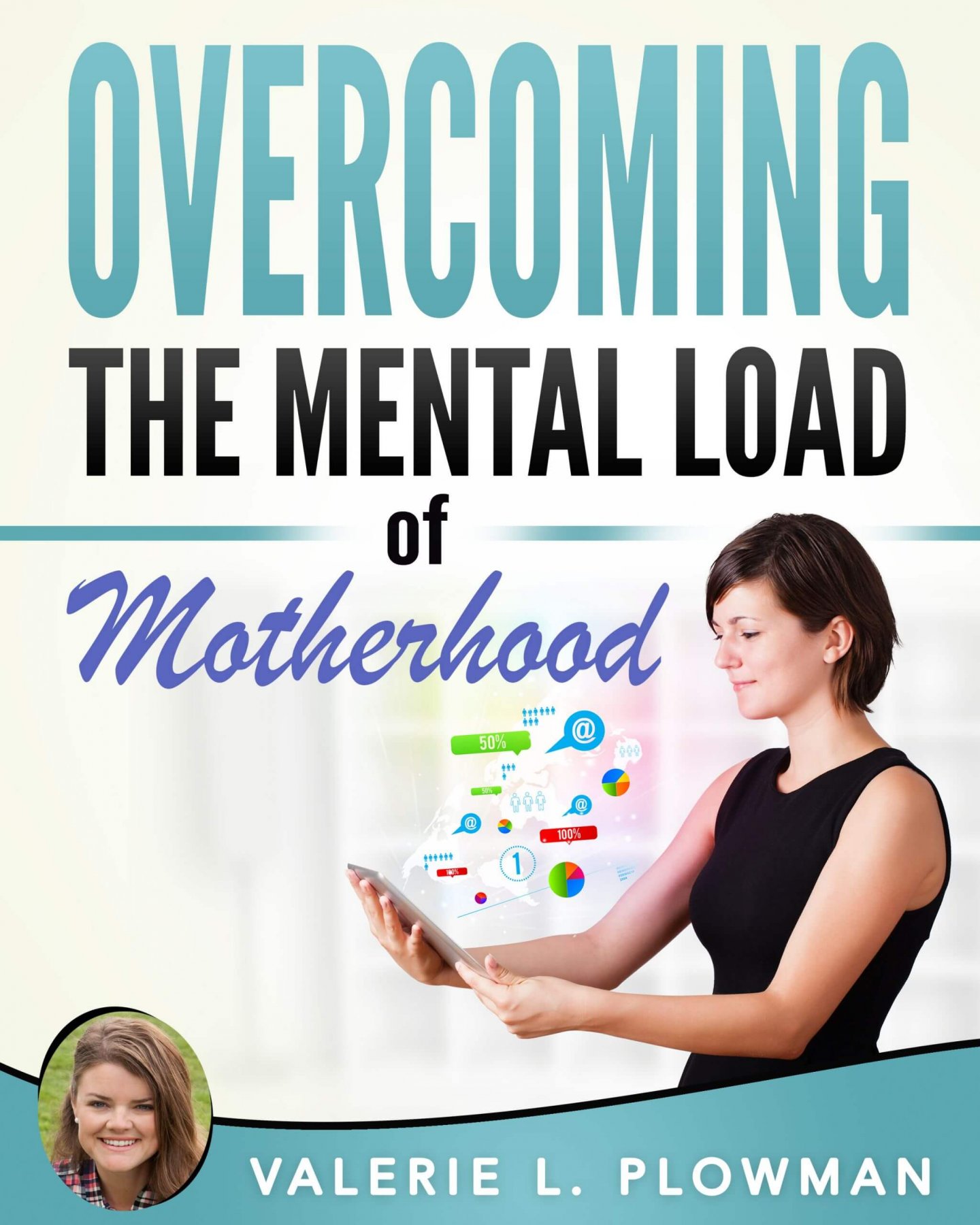 Overcoming the Mental Load of Motherhood by Valerie Plowman