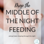 How to Drop Middle of the Night Feeding. Different methods to use to help baby drop that night feeding and sleep through the night.