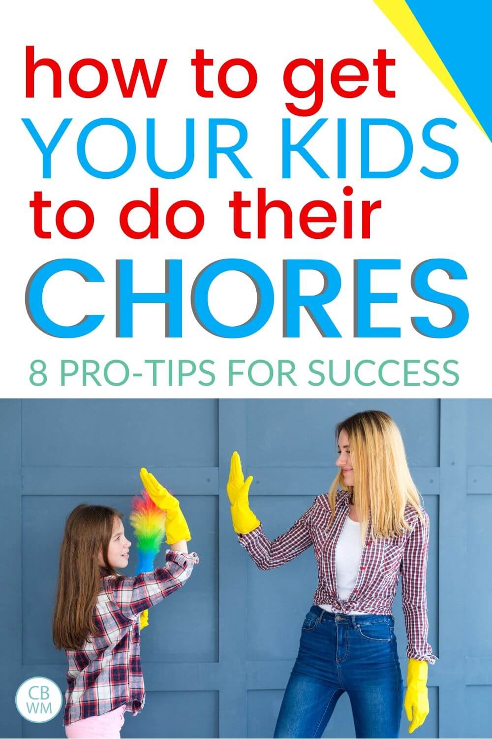 how to get your kids to do chores pinnable image