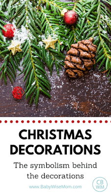 The Symbolism Behind Your Christmas Decorations. Understanding what the Christmas symbols stand for. You can teach these to your children to help them think about more than gifts at Christmas. The Symbolism Behind Your Christmas Decorations. Understanding what the Christmas symbols stand for. You can teach these to your children to help them think about more than gifts at Christmas.