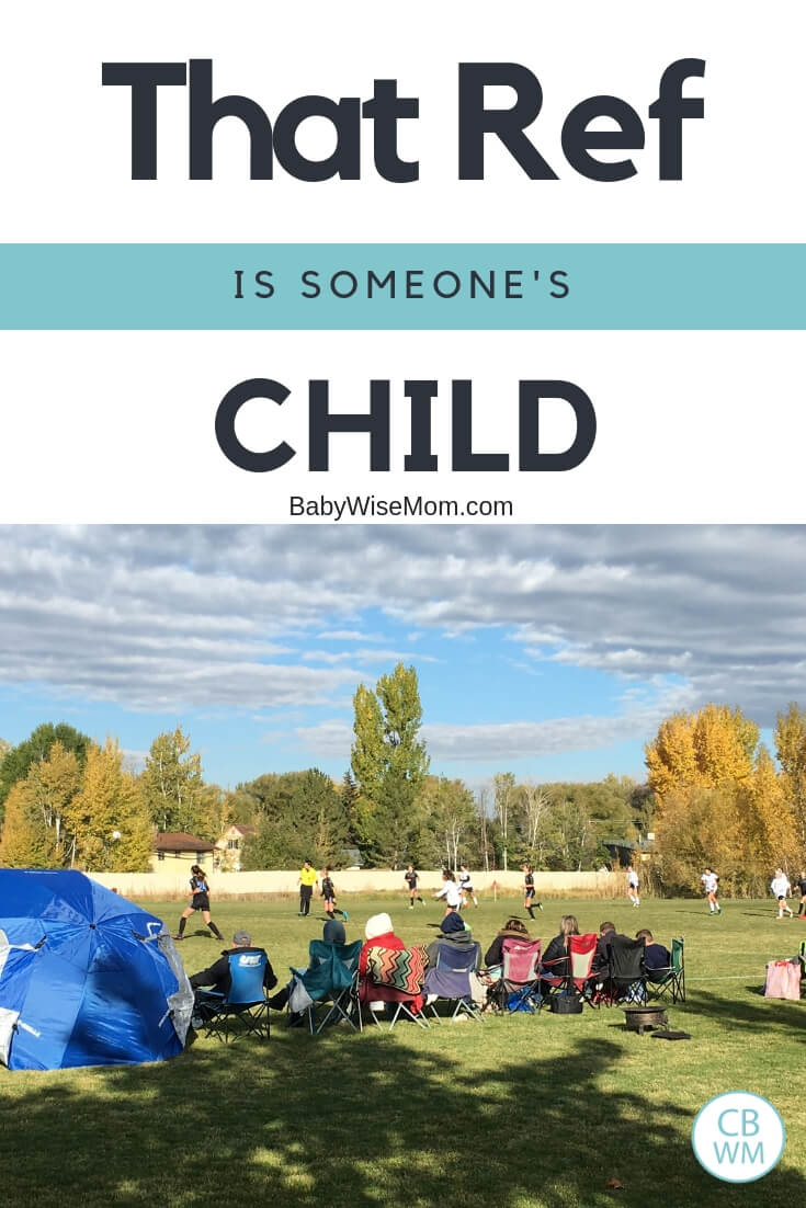 Photo of a soccer game with the words That Ref is Someone's Child