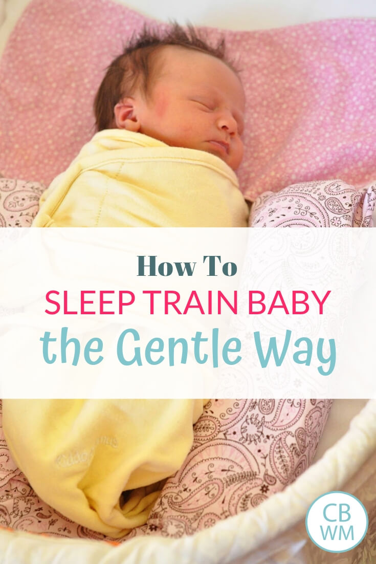 Baby in a bassinet with a text reading How to Sleep Train Baby the Gentle Way