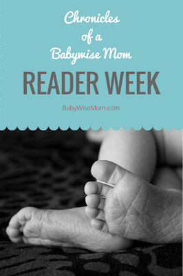 Chronicles of a Babywise Mom Reader Week 2018. Connect with other Babywise Moms.